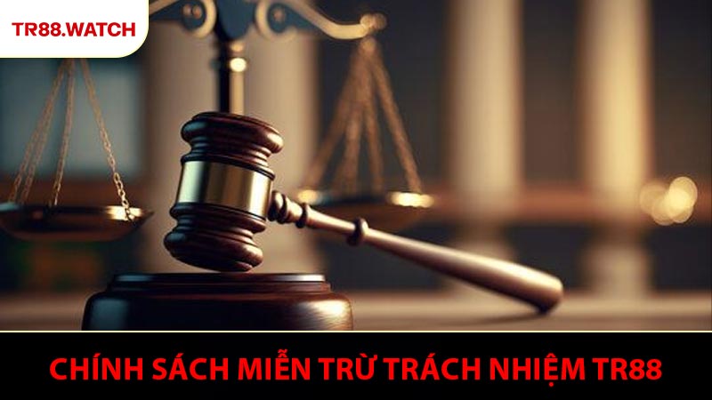 Chính sách miễn trừ trách nhiệm TR88