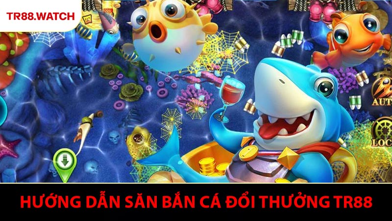 Hướng dẫn tối đa hoá cơ hội săn thưởng tại bắn cá đổi thưởng