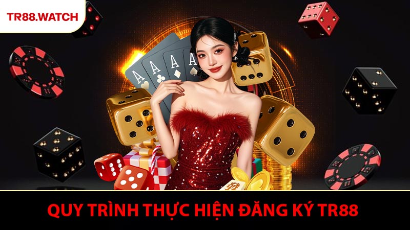 Quy trình thực hiện đăng ký TR88 trên nền tảng