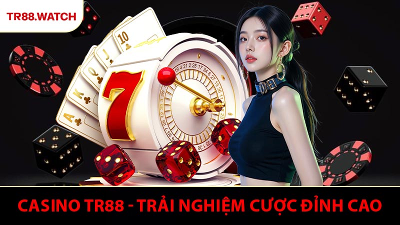 Casino TR88 - Trải Nghiệm Cược Đỉnh Cao Thắng Lớn Mỗi Ván