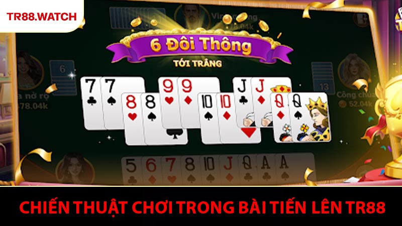 Chiến thuật nâng cao trong bài tiến lên TR88