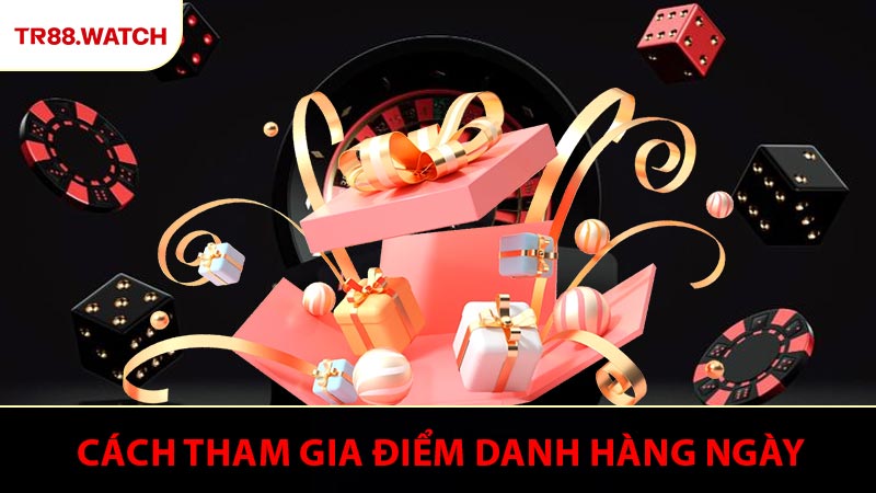 Cách tham gia chương trình điểm danh hàng ngày