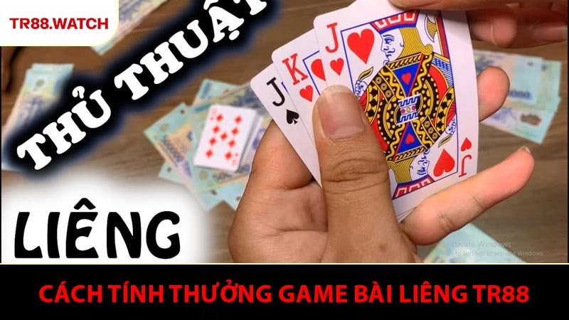 Cách tính thưởng game bài liêng TR88 và trường hợp đặc biệt