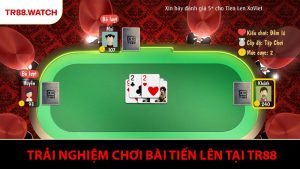 Bài Tiến Lên - Trải Nghiệm Chơi Căng Thẳng và Đầy Kịch Tính Tại TR88